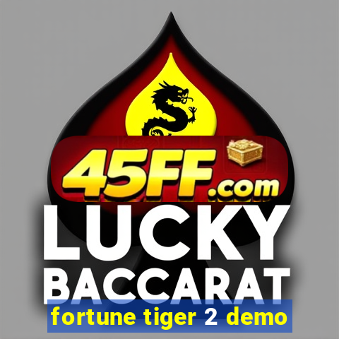 fortune tiger 2 demo
